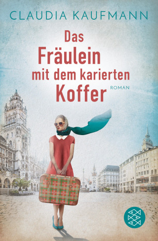 Claudia Kaufmann: Das Fräulein mit dem karierten Koffer
