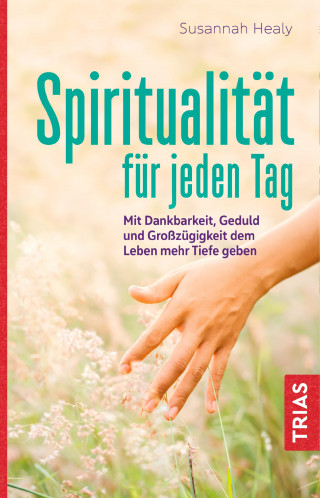 Susannah Healy: Spiritualität für jeden Tag