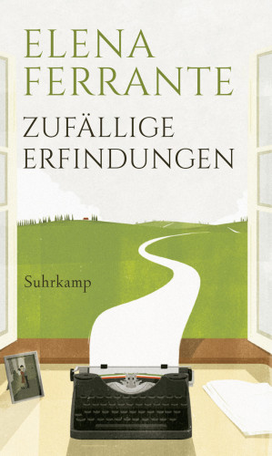 Elena Ferrante: Zufällige Erfindungen