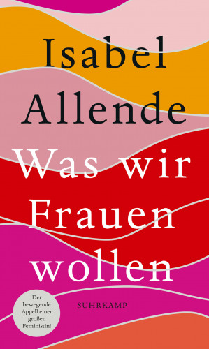 Isabel Allende: Was wir Frauen wollen