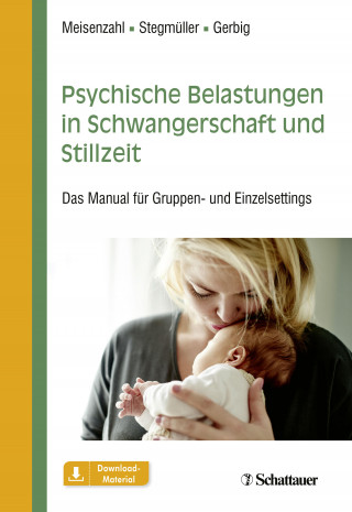 Eva Meisenzahl, Veronika Stegmüller, Nicole Gerbig: Psychische Belastungen in Schwangerschaft und Stillzeit