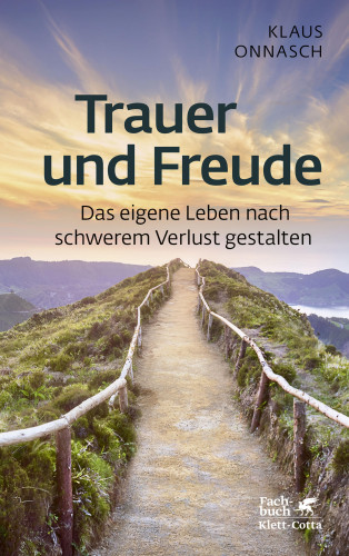 Klaus Onnasch: Trauer und Freude (Fachratgeber Klett-Cotta)