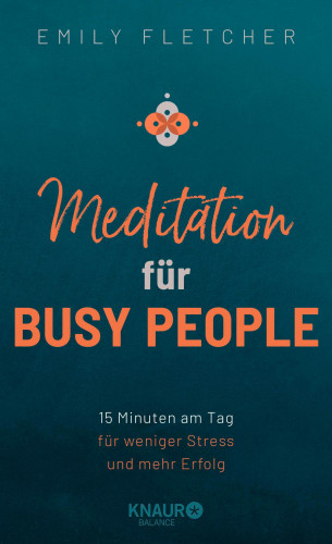 Emily Fletcher: Meditation für Busy People