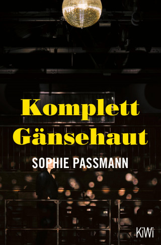 Sophie Passmann: Komplett Gänsehaut