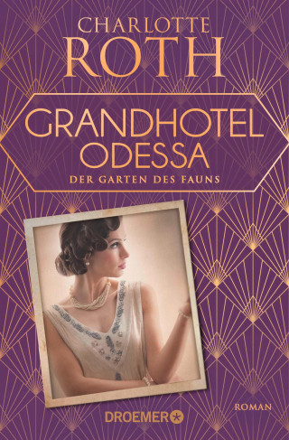 Charlotte Roth: Grandhotel Odessa. Der Garten des Fauns