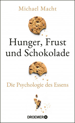 Michael Macht: Hunger, Frust und Schokolade