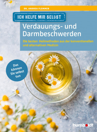 Dr. Andrea Flemmer: Ich helfe mir selbst - Verdauungs- und Darmbeschwerden