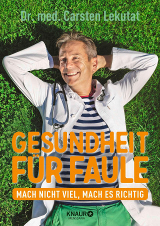 Dr. med. Carsten Lekutat: Gesundheit für Faule