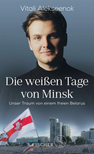 Vitali Alekseenok: Die weißen Tage von Minsk