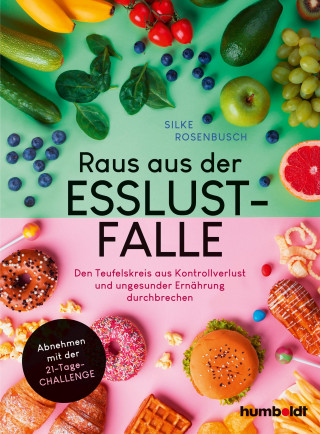 Silke Rosenbusch: Raus aus der Esslust-Falle