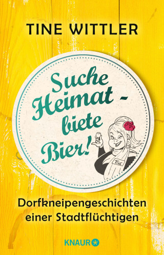 Tine Wittler: Suche Heimat – biete Bier!