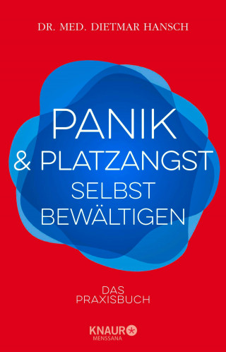 Dietmar Hansch: Panik und Platzangst selbst bewältigen