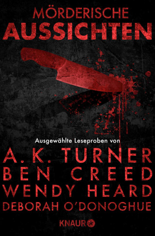A. K. Turner, Ben Creed, Wendy Heard, Deborah O'Donoghue, Karen Rose, Vanessa Savage, Alec Martens, Alex Reeve, Marc Hofmann, Hope Adams: Mörderische Aussichten: Thriller & Krimi bei Droemer Knaur #8