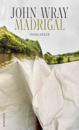 John Wray: Madrigal