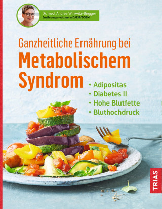 Andrea Wirrwitz-Bingger: Ganzheitliche Ernährung bei Metabolischem Syndrom