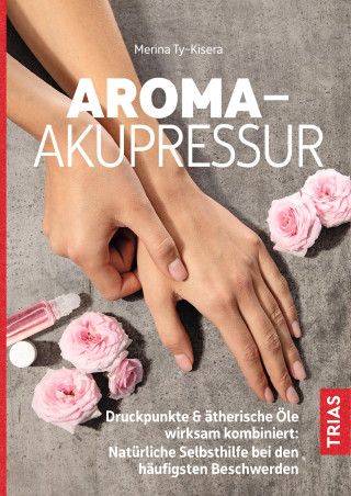 Merina Ty-Kisera: Aroma-Akupressur