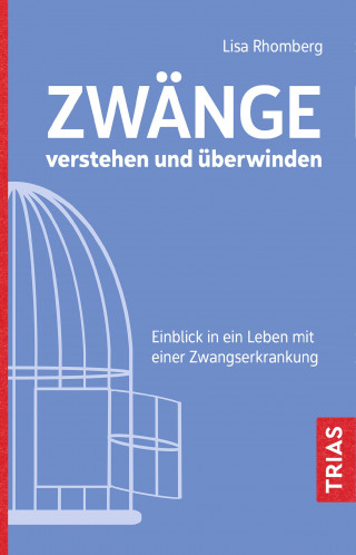 Lisa Rhomberg: Zwänge verstehen und überwinden