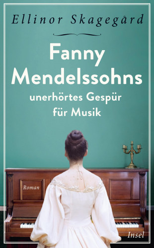 Ellinor Skagegård: Fanny Mendelssohns unerhörtes Gespür für Musik