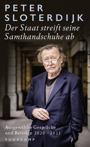 Peter Sloterdijk: Der Staat streift seine Samthandschuhe ab