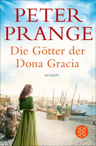 Peter Prange: Die Götter der Dona Gracia