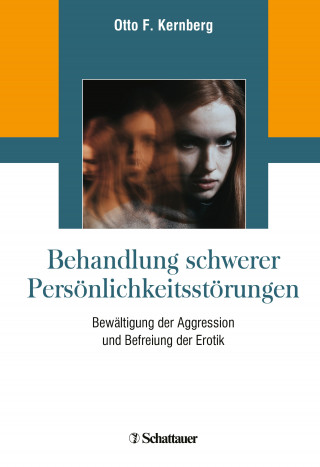 Otto F. Kernberg: Behandlung schwerer Persönlichkeitsstörungen