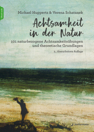 Verena Schatanek, Michael Huppertz: Achtsamkeit in der Natur