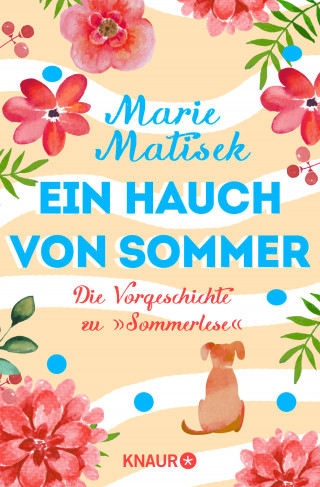 Marie Matisek: Ein Hauch von Sommer - Die Vorgeschichte zu "Sommerlese"