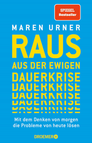 Prof. Dr. Maren Urner: Raus aus der ewigen Dauerkrise