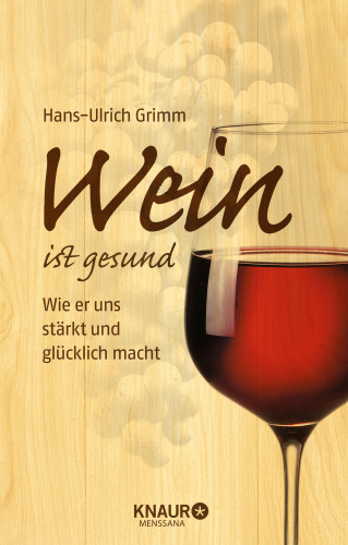 Hans-Ulrich Grimm: Wein ist gesund