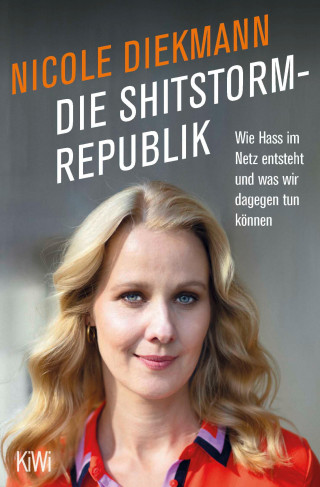 Nicole Diekmann: Die Shitstorm-Republik