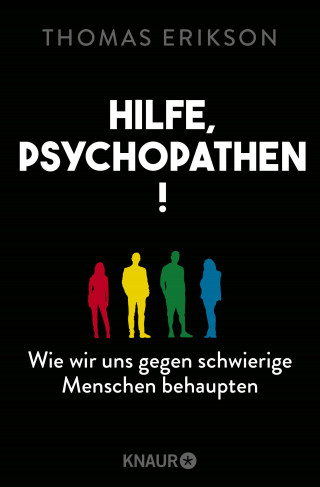 Thomas Erikson: Hilfe, Psychopathen!