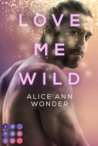 Alice Ann Wonder: Love Me Wild (Tough-Boys-Reihe 1)