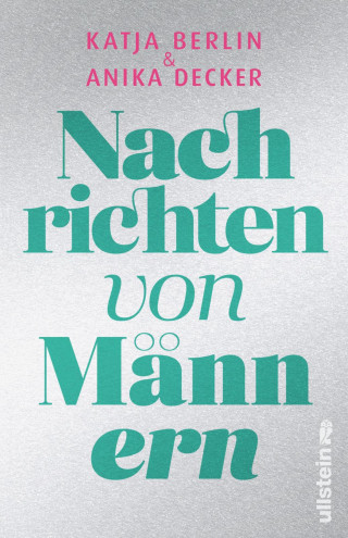 Anika Decker, Katja Berlin: Nachrichten von Männern