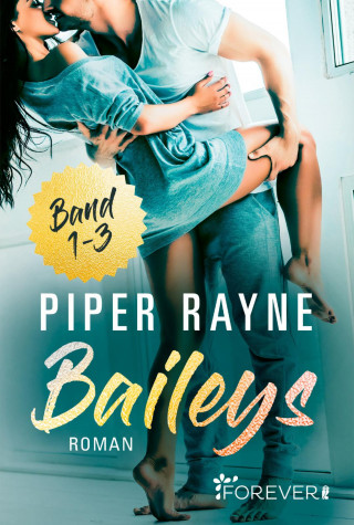 Piper Rayne: Baileys Band 1-3