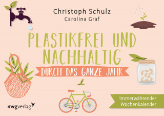 Christoph Schulz, Carolina Graf: Plastikfrei und nachhaltig durch das ganze Jahr