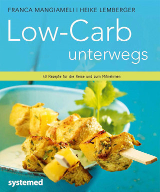 Franca Mangiameli, Heike Lemberger: Low-Carb unterwegs