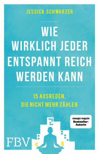 Jessica Schwarzer: Wie wirklich jeder entspannt reich werden kann