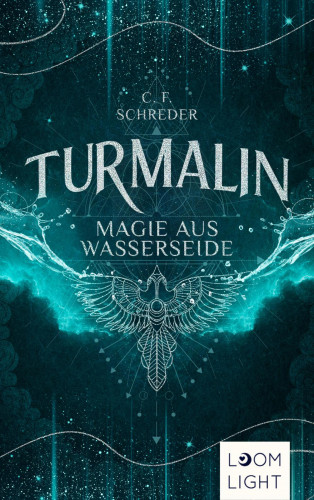 C. F. Schreder: Turmalin 1: Magie aus Wasserseide