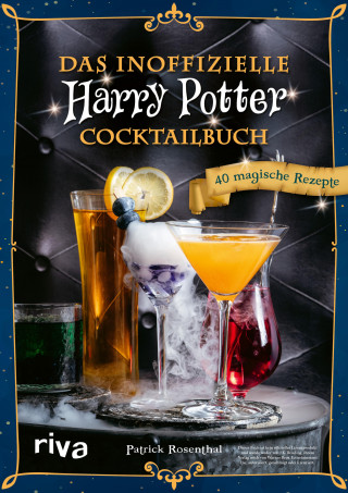 Patrick Rosenthal: Das inoffizielle Harry-Potter-Cocktailbuch