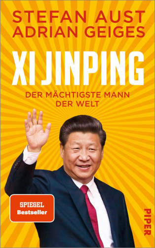 Stefan Aust, Adrian Geiges: Xi Jinping – der mächtigste Mann der Welt