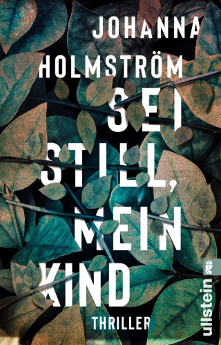 Johanna Holmström: Sei still, mein Kind