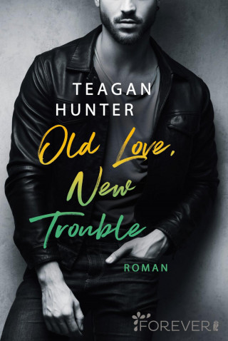 Teagan Hunter: Old Love, New Trouble