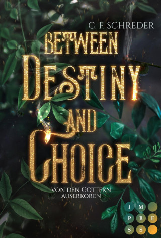 C. F. Schreder: Between Destiny and Choice. Von den Göttern auserkoren