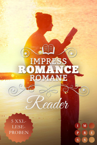 Lea Weiss, Cristina Haslinger, Jess A. Loup, Lillemor Full, Katelyn Erikson: Impress Romance Reader 2021: Spüre das Knistern zwischen den Seiten