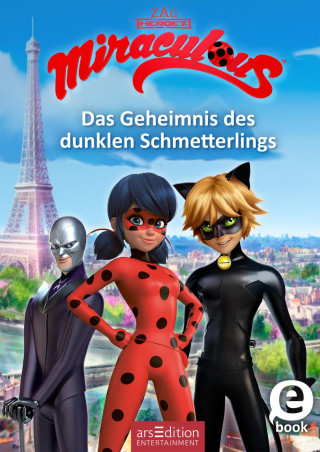 Miraculous – Das Geheimnis des dunklen Schmetterlings