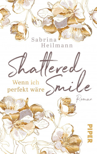 Sabrina Heilmann: Shattered Smile: Wenn ich perfekt wäre