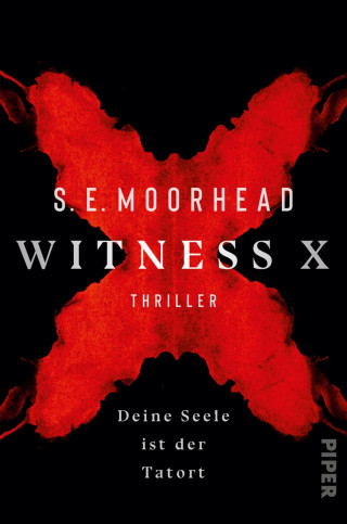 S. E. Moorhead: Witness X – Deine Seele ist der Tatort