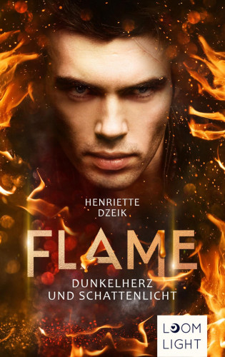 Henriette Dzeik: Flame 2: Dunkelherz und Schattenlicht