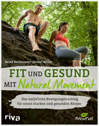 Bernd Reicheneder, Daniel Müller: Fit und gesund mit Natural Movement