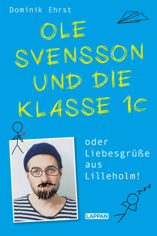 Dominik Ehrst: Ole Svensson und die Klasse 1C oder Liebesgrüße aus Lilleholm
